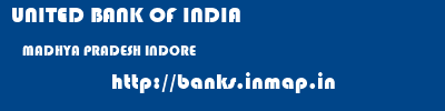 UNITED BANK OF INDIA  MADHYA PRADESH INDORE    banks information 